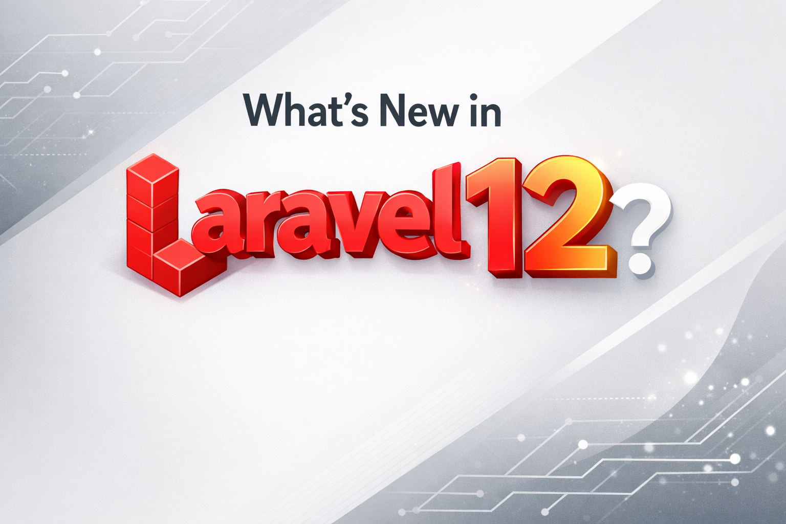 What's New in Laravel 12?
