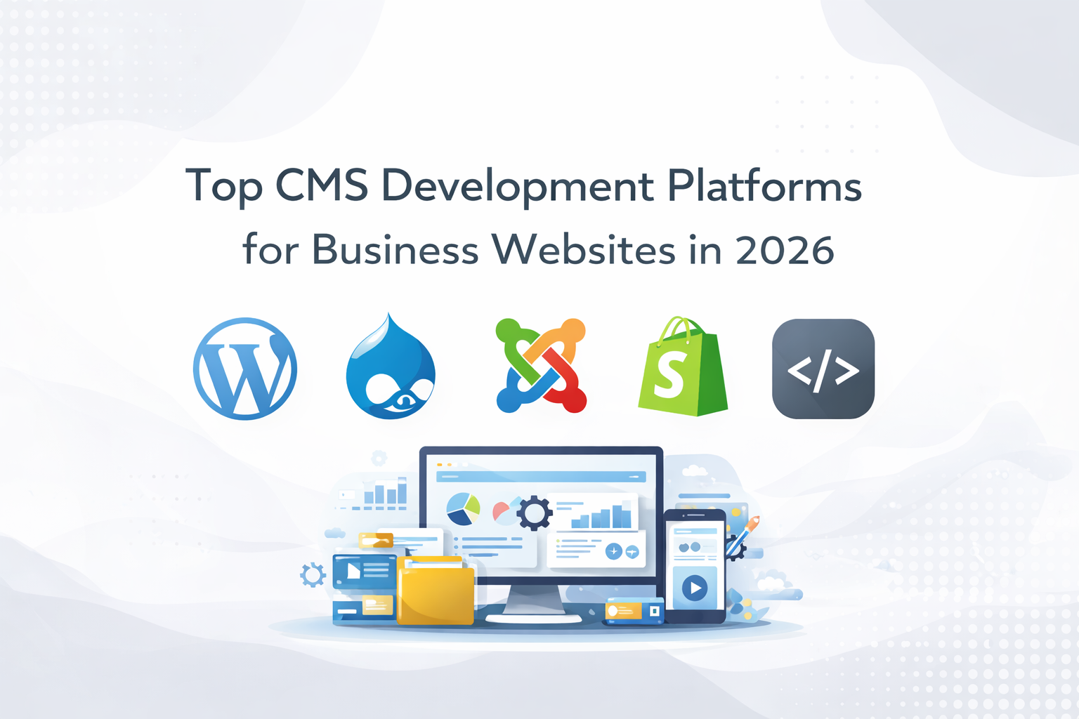 Top CMS Development Platforms for Business Websites in 2026