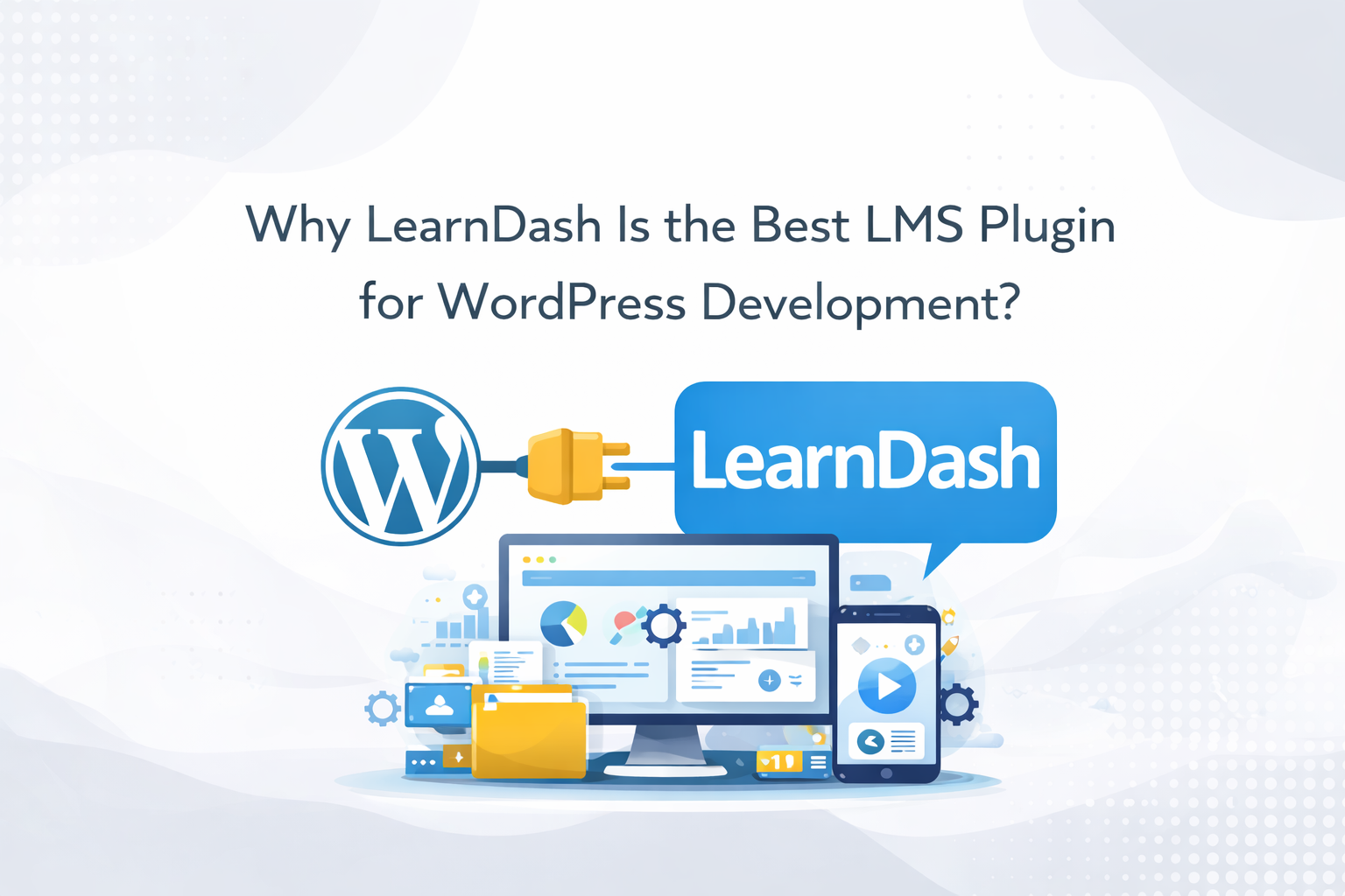 Why LearnDash Is the Best LMS Plugin for WordPress Development?
