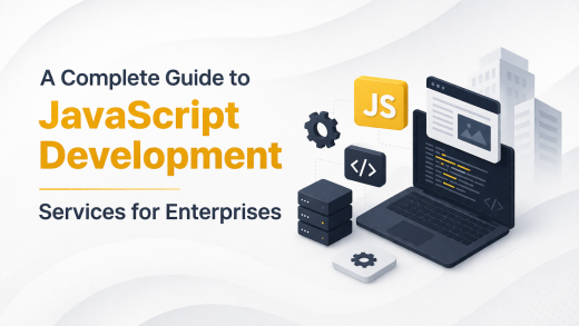 A Complete Guide to JavaScript Development Services for Enterprises