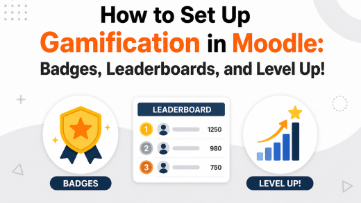 How to Set Up Gamification in Moodle Badges, Leaderboards, and Level Up!