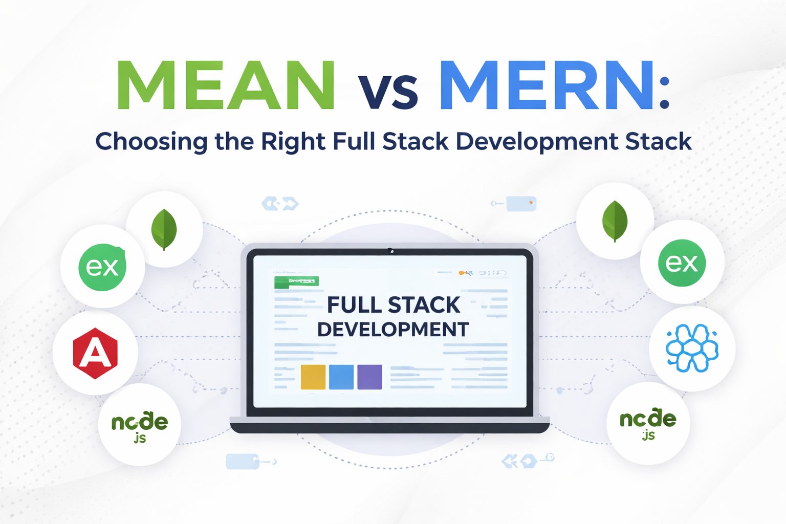 MEAN vs MERN: Choosing the Right Full Stack Development Stack
